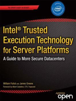 Paperback Intel Trusted Execution Technology for Server Platforms: A Guide to More Secure Datacenters Book