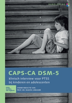 Paperback CAPS-CA DSM-5 - handleiding: Klinisch interview voor PTSS bij kinderen en adolescenten [Dutch] Book