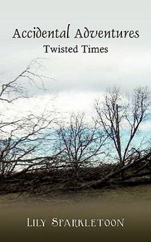 Paperback Accidental Adventures: Twisted Times Book