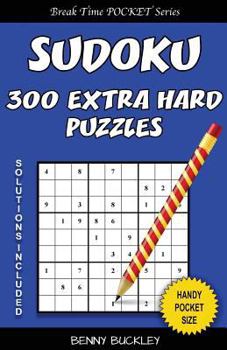 Paperback Sudoku 300 Extra Hard Puzzles. Solutions Included: A Break Time Pocket Series Book