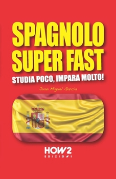 Paperback Spagnolo Super Fast: Studia Poco, Impara Molto! [Italian] Book