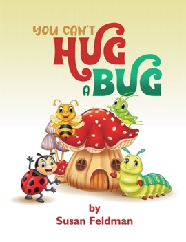 Paperback You Can't Hug A Bug Book