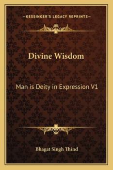 Paperback Divine Wisdom: Man is Deity in Expression V1 Book