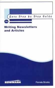 Paperback The Easy Step by Step Guide to Writing Newsletters and Articles Book