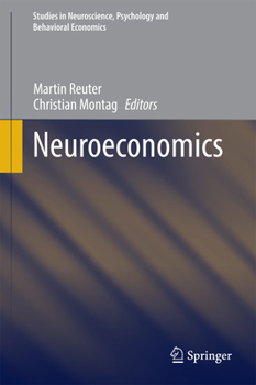 Neuroeconomics - Book  of the Studies in Neuroscience, Psychology and Behavioral Economics