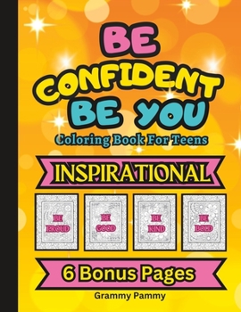 Paperback Be Confident Be You: Inspirational Words Coloring Book For Teens Book