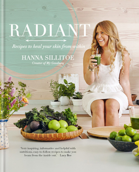 Radiant: Recipes to Heal Your Skin from Within