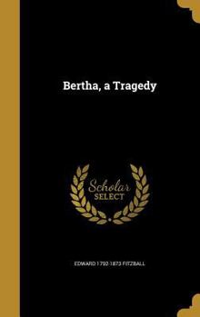 Hardcover Bertha, a Tragedy Book