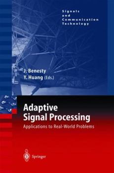 Hardcover Adaptive Signal Processing: Applications to Real-World Problems Book