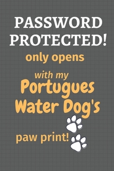 Password Protected! only opens with my Portugues Water Dog's paw print!: For Portugues Water Dog Fans