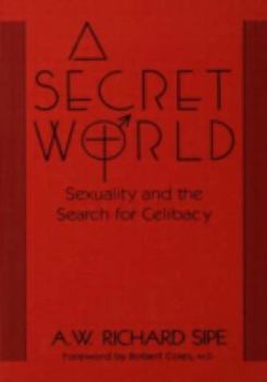 Hardcover A Secret World: Sexuality and the Search for Celibacy Book