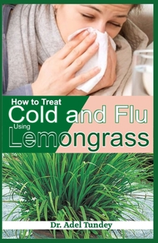 Paperback How to Treat Cold and Flu using Lemongrass Book