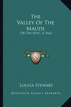 Paperback The Valley Of The Maude: Or 'On Dits', A Tale Book