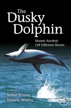 Hardcover The Dusky Dolphin: Master Acrobat Off Different Shores Book