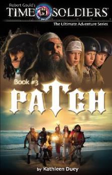 Patch: Time Soldiers Book #3 - Book #3 of the Time Soldiers