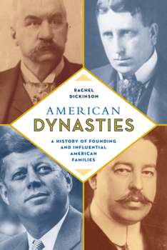 Hardcover American Dynasties: A History of Founding and Influential American Families Book