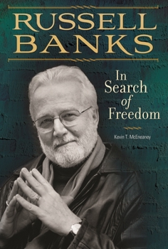 Hardcover Russell Banks: In Search of Freedom Book