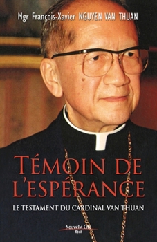 Paperback Témoin de l'Espérance: Le testament du cardinal Van Thuan [French] Book