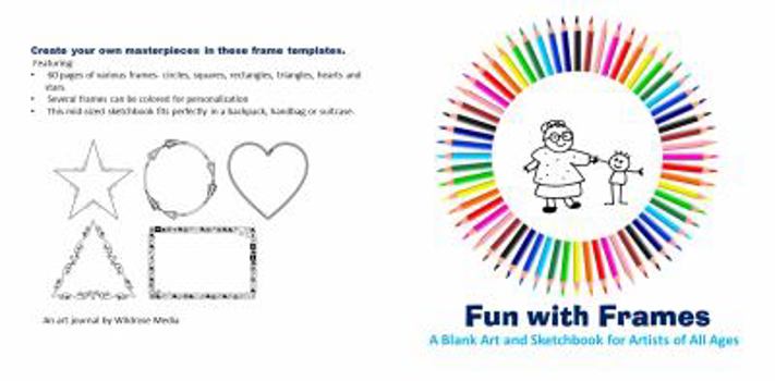 Fun With Frames: A Blank Art Journal for Kids