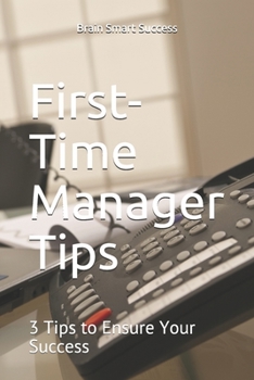 Paperback First-Time Manager Tips: 3 Tips to Ensure Success Book