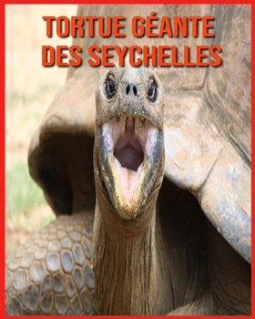 Paperback Tortue G?ante des Seychelles: Informations Tr?s Amusantes et Photos Etonnantes [French] Book