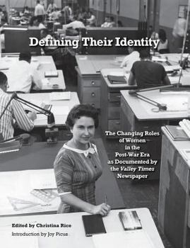 Paperback Defining Their Identity: The Changing Roles of Women in the Post-War Era as Documented by the Valley Times Newspaper Book