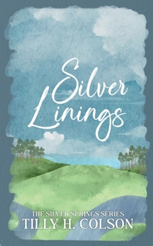 Silver Linings : The Silver Springs Series Book 1