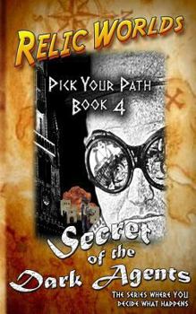 Paperback Relic Worlds: Pick Your Path 4 - Secret of the Dark Agents Book