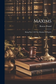 Paperback Maxims: Being Part 1 Of The Maxims Of Equity Book