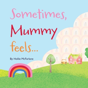 Paperback Sometimes, Mummy feels... Book