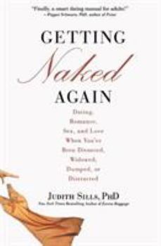 Paperback Getting Naked Again: Dating, Romance, Sex, and Love When You've Been Divorced, Widowed, Dumped, or Distracted Book