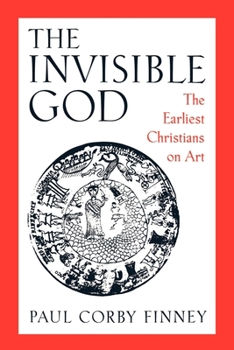 Paperback The Invisible God: The Earliest Christians on Art Book