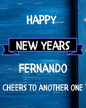 Paperback Happy New Years Fernando's Cheers to another one: 2020 New Year Planner Goal Journal Gift for Fernando / Notebook / Diary / Unique Greeting Card Alter Book