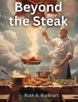 Paperback Beyond the Steak: Adventures in Meaty Cuisine Book