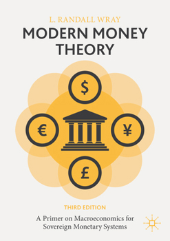 Paperback Modern Money Theory: A Primer on Macroeconomics for Sovereign Monetary Systems Book