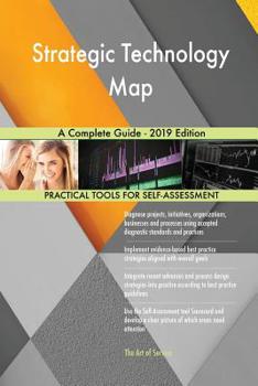 Paperback Strategic Technology Map A Complete Guide - 2019 Edition Book
