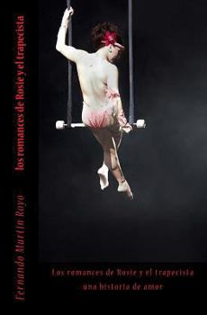 Paperback Los romances de Rosie y el trapecista [Spanish] Book