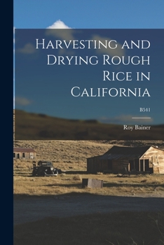 Paperback Harvesting and Drying Rough Rice in California; B541 Book