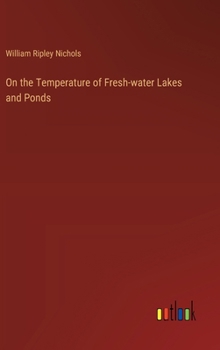 Hardcover On the Temperature of Fresh-water Lakes and Ponds Book