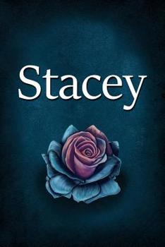 Stacey: Personalized Name Journal, Lined Notebook with Beautiful Rose Illustration on Blue Cover