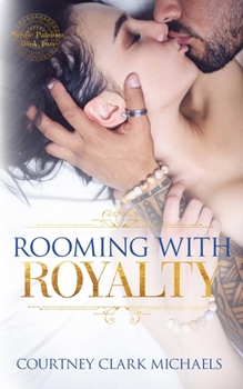 Rooming with Royalty - Book #2 of the Pacific Passions