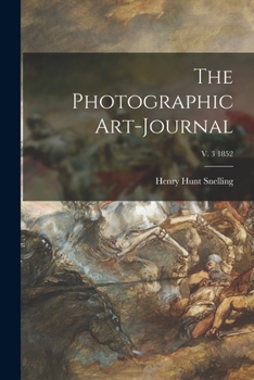 Paperback The Photographic Art-journal; v. 3 1852 Book