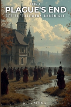 Paperback Plague's End: Der Flechtemann Chronicle, Book 3 Book