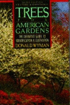 Hardcover Trees for American Gardens: The Definitive Guide to Identification and Cultivation Book