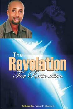 Paperback The revelation for restoration: The revelation for restoration Book
