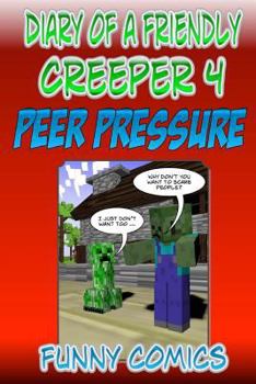 Paperback Diary Of A Friendly Creeper 4: Peer Pressure Book