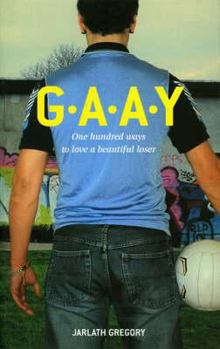 Paperback G.A.A.y: One Hundred Ways to Love a Beautiful Loser Book