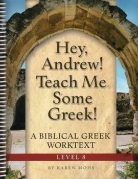Hey, Andrew! Teach Me Some Greek! Level 8 Workbook