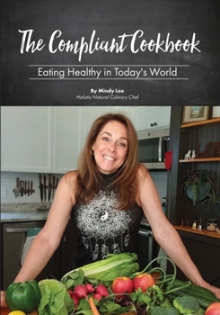 Paperback The Compliant Cookbook: Eating Healthy in Today's World Book