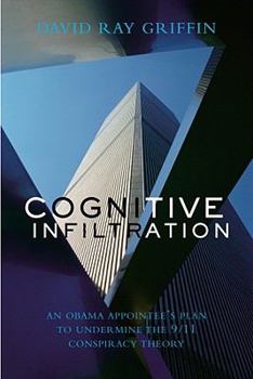 Paperback Cognitive Infiltration: An Obama Appointee's Plan to Undermine the 9/11 Conspiracy Theory Book